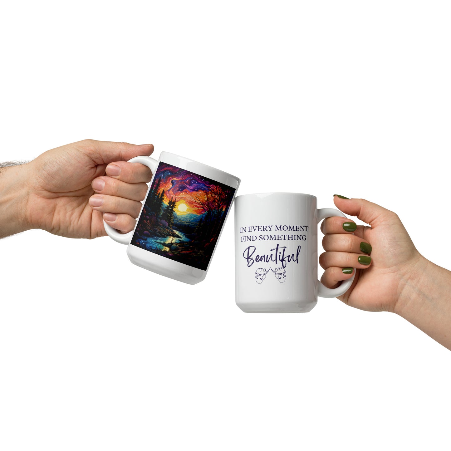 In Every Moment, Find Something Beautiful Ceramic Mug