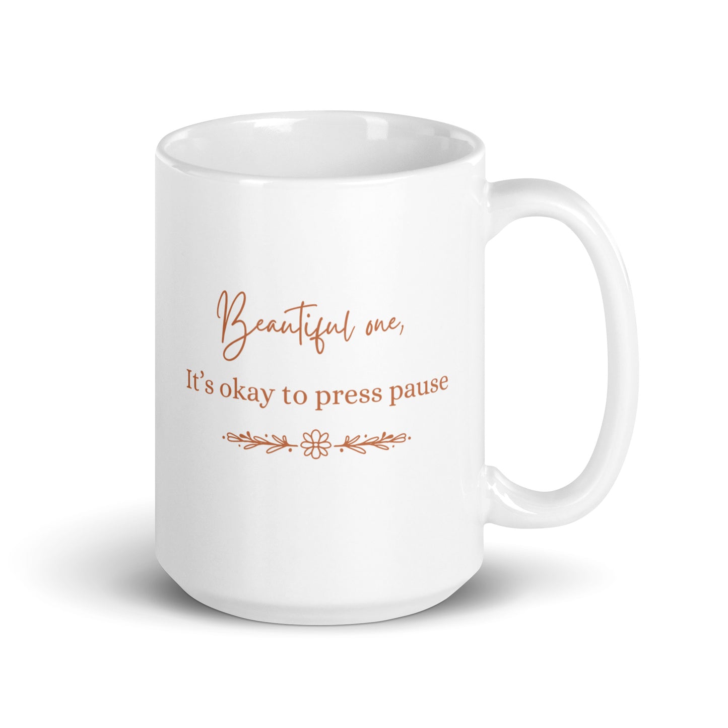 Beautiful One, It's Okay To Press Pause Ceramic Mug