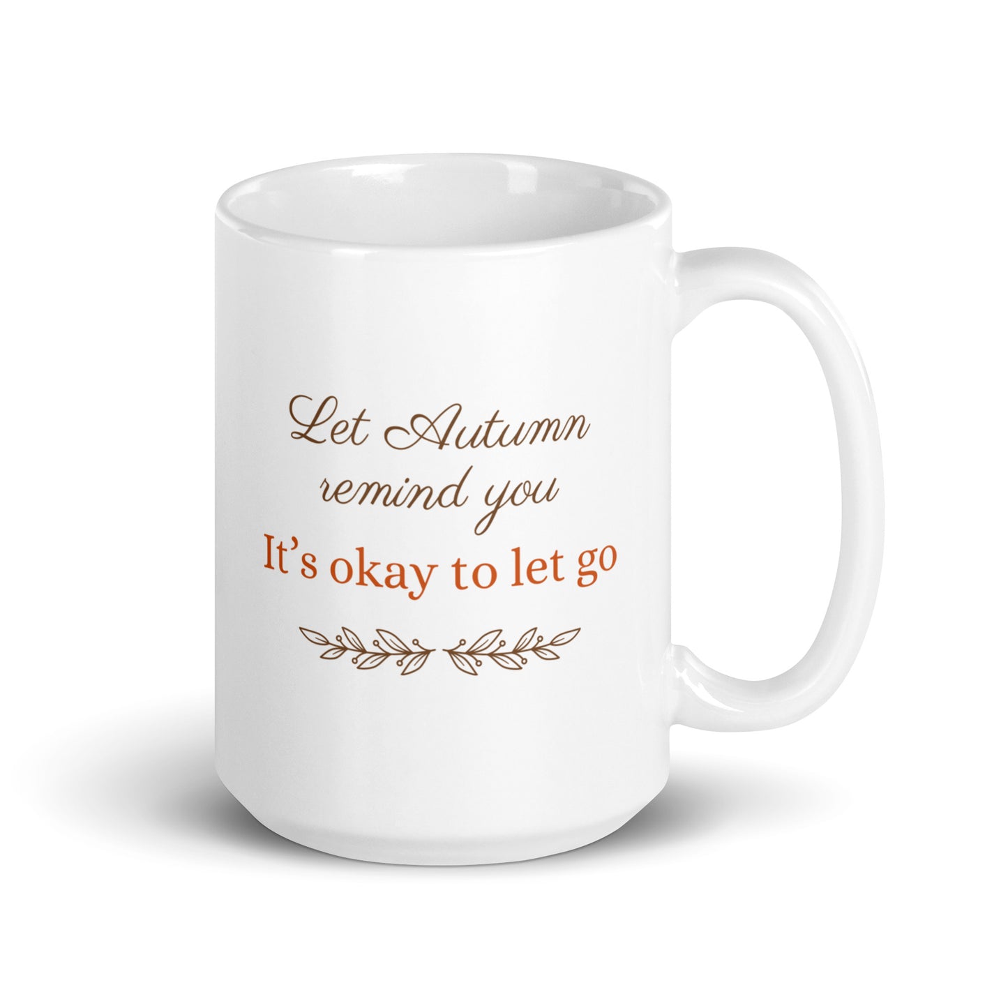 Let Autumn Remind You, It's Okay to Let Go Ceramic Mug