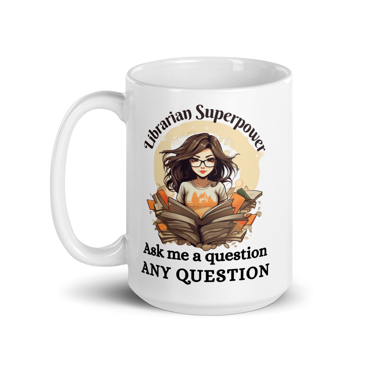 Librarian Superpower Ask Me A Question, Any Question Ceramic Mug