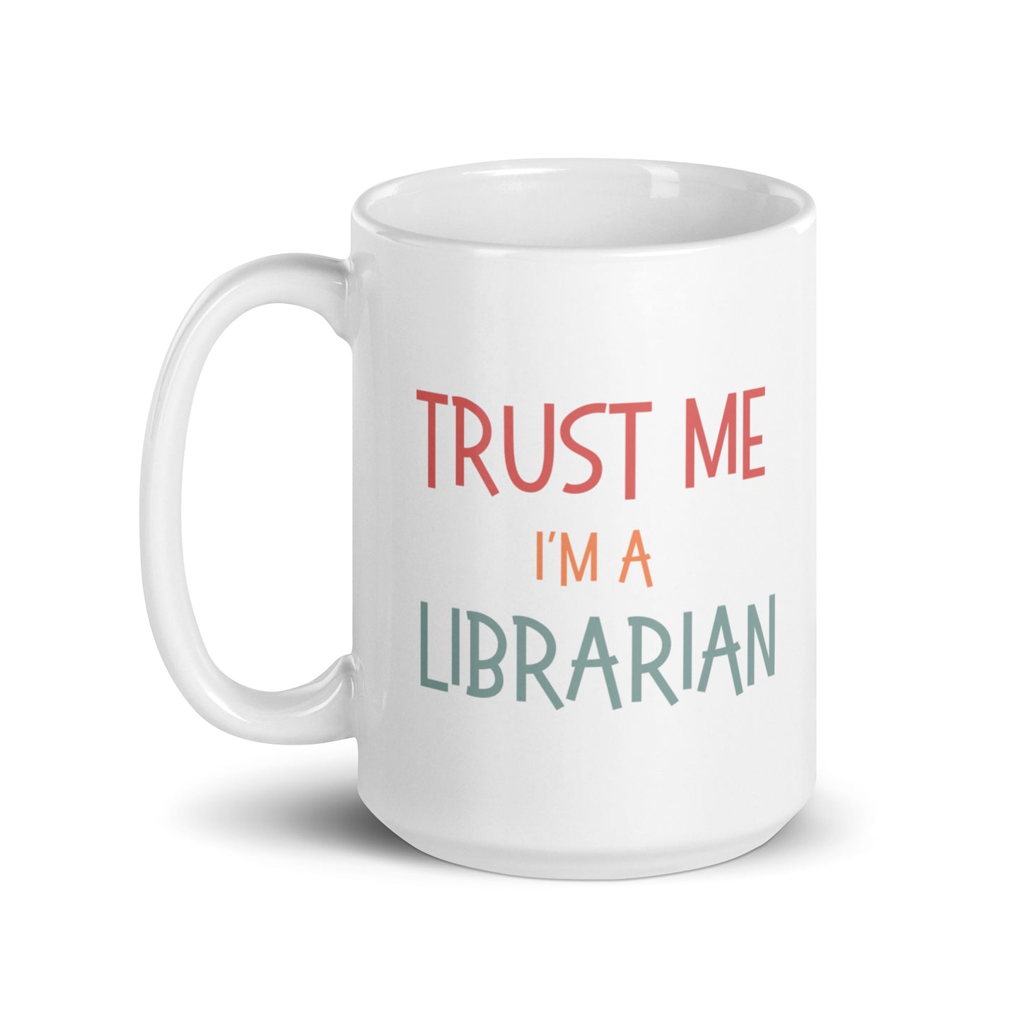 Trust Me I'm A Librarian Ceramic Mug