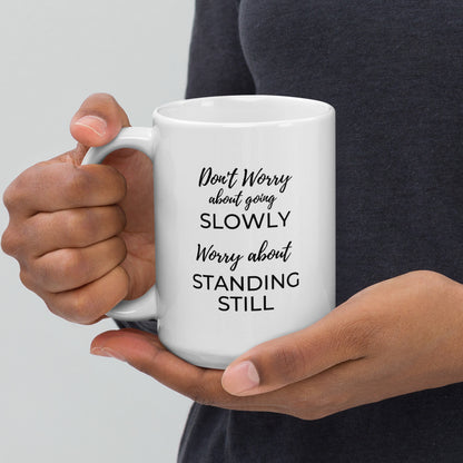 Don't Worry About Going Slowly Ceramic Mug