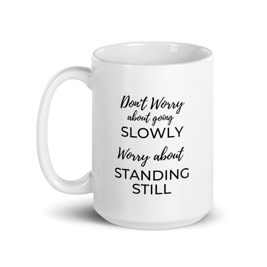 Don't Worry About Going Slowly Ceramic Mug