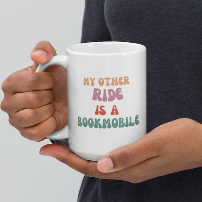 My Other Ride is a Bookmobile Ceramic Mug