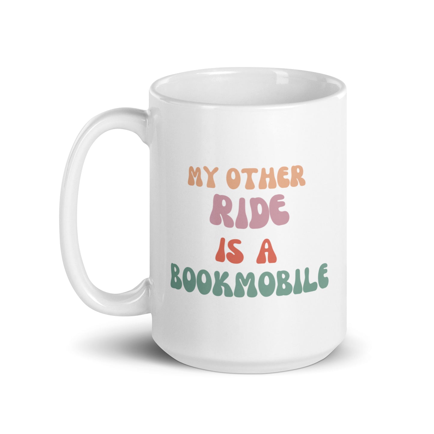 My Other Ride is a Bookmobile Ceramic Mug