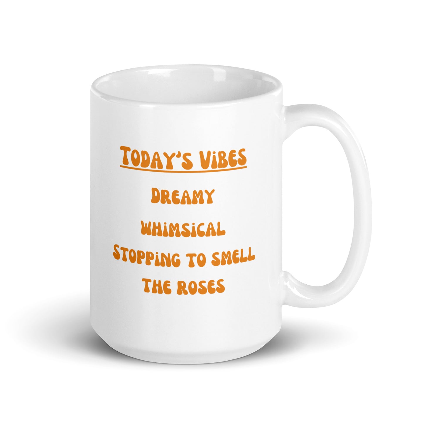 Today's Vibes: Dreamy, Whimsical, Stopping to Smell the Roses Ceramic Mug