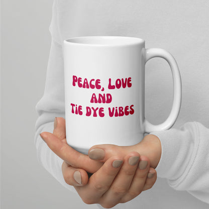 Peace, Love and Tie Dye Vibes Ceramic Mug