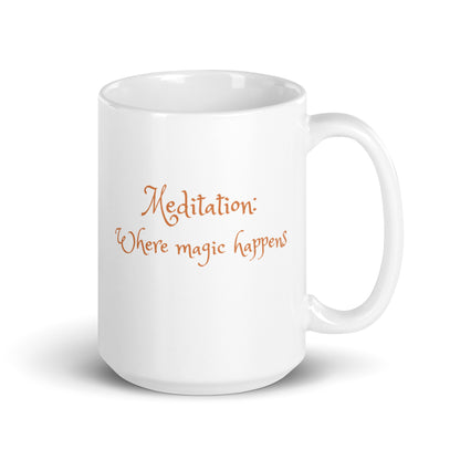 Meditation: Where Magic Happens Ceramic Mug