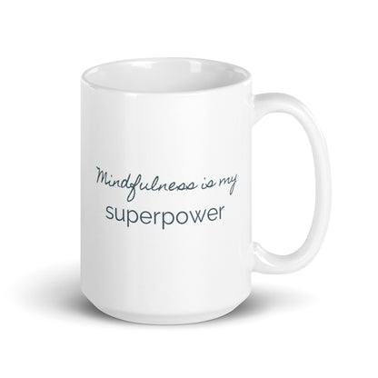 Mindfulness is my Superpower Ceramic Mug