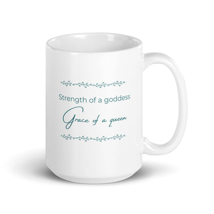 Strength of a Goddess, Grace of a Queen Ceramic Mug