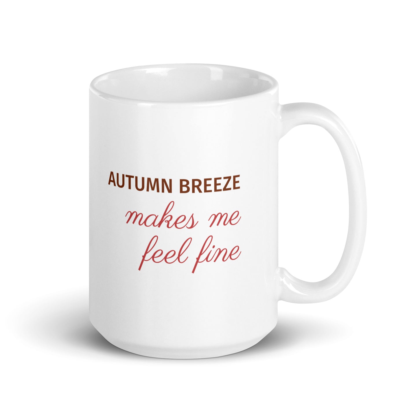 Autumn Breeze Makes Me Feel Fine Ceramic Mug