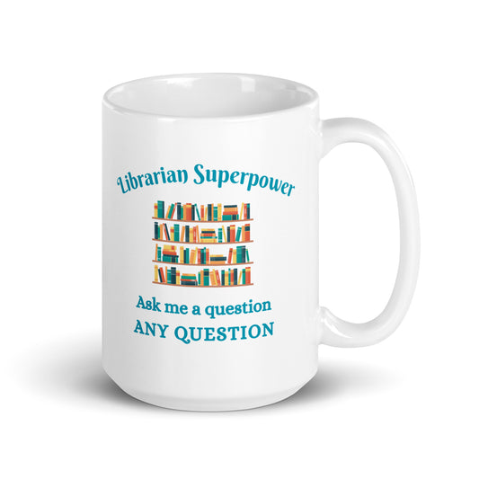 Librarian Superpower Ask Me a Question Ceramic Mug