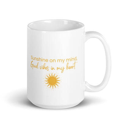 Sunshine on my Mind, Good Vibes in my Heart Ceramic Mug