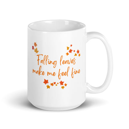 Falling Leaves Make Me Feel Fine Ceramic Mug