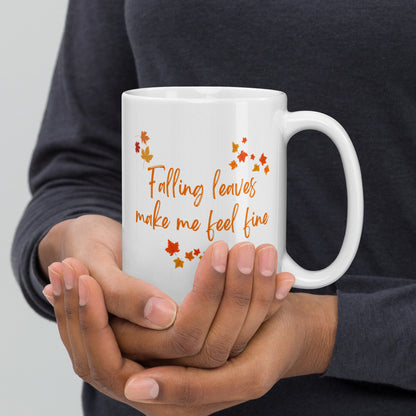 Falling Leaves Make Me Feel Fine Ceramic Mug