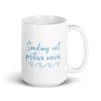 Sending Out Positive Waves Ceramic Mug